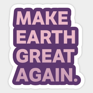Make The Earth Great Again Care for the World Sticker